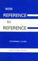 Catherine Z. Elgin - With Reference to Reference - 9780915145522 - V9780915145522