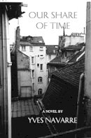 Yves Navarre - Our Share of Time - 9780916583286 - 9780916583286