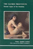 Nancy Qualls-Corbett - The Sacred Prostitute: Eternal Aspect of the Feminine (Studies in Jungian Psychology By Jungian Analysts) - 9780919123311 - V9780919123311