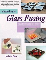 Petra Kaiser - Introduction to Glass Fusing - 9780919985384 - V9780919985384