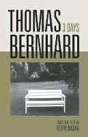 Thomas Bernhard - Thomas Bernhard: 3 Days - 9780922233465 - V9780922233465