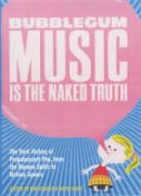 Kim Cooper (Ed.) - Bubblegum Music is the Naked Truth - 9780922915699 - V9780922915699
