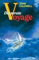 . John Caldwell - Desperate Voyage - 9780924486203 - KKD0008647