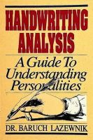 Baruch M. Lazewnik - Handwriting Analysis: A Guide to Understanding Personalities - 9780924608063 - V9780924608063