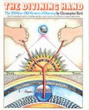 Christopher Bird - The Divining Hand:: The 500 year-old Mystery of Dowsing - 9780924608162 - V9780924608162