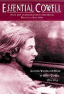 Henry Cowell - Essential Cowell: Selected Writings on Music - 9780929701639 - V9780929701639