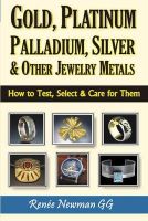 Renee Newman - Gold, Platinum, Palladium, Silver & Other Jewelry Metals - 9780929975474 - V9780929975474