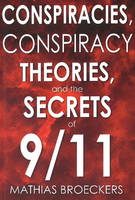 Mathias Brockers - Conspriracies, Conspiracy Theories and the Secrets of 9/11 - 9780930852238 - V9780930852238