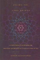 Jaganath Carrera - Inside the Yoga Sutras: A Comprehensive Sourcebook for the Study & Practice of Patanjali's Yoga Sutras - 9780932040572 - V9780932040572