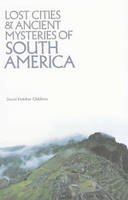 David Hatcher Childress - Lost Cities and Ancient Mysteries of South America - 9780932813022 - V9780932813022