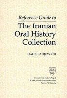 Habib Ladjevardi - Reference Guide to the Iranian Oral History Collection - 9780932885104 - V9780932885104
