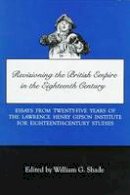 Lawrence Henry Gipson - Revisioning British Empire in the Eighteenth Century: Essays from Twenty-Five Years of the Lawrence Henry Gipson Institute for Eighteenth Century Studies - 9780934223577 - V9780934223577