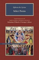 Roger Hargreaves - Ephrem the Syrian: Select Poems (Brigham Young University - Eastern Christian Texts) - 9780934893657 - V9780934893657