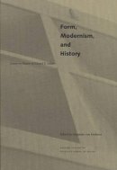 Alexander Von Hoffman (Ed.) - Form, Modernism and History - 9780935617290 - V9780935617290