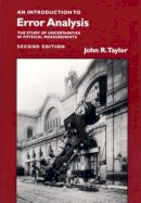 John R. Taylor - An Introduction to Error Analysis: The Study of Uncertainties in Physical Measurements - 9780935702750 - V9780935702750