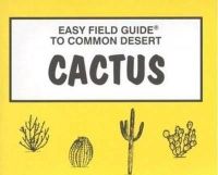Sharon Nelson - Easy Field Guide to Desert Cactus - 9780935810158 - V9780935810158