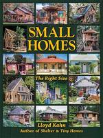 Lloyd Kahn - Small Homes: The Right Size (The Shelter Library of Building Books) - 9780936070681 - V9780936070681