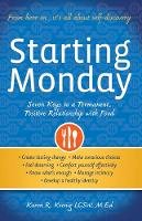 Karen R. Koenig - Starting Monday: Seven Keys to a Permanent, Positive Relationship with Food - 9780936077789 - V9780936077789