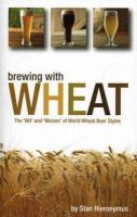 Stan Hieronymus - Brewing with Wheat - 9780937381953 - V9780937381953