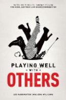 Lee Harrington - Playing Well with Others: Your Field Guide to Discovering, Exploring and Navigating the Kink, Leather and BDSM Communities - 9780937609583 - V9780937609583