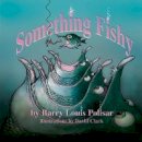 Barry Louis Polisar - SOMETHING FISHY - 9780938663539 - V9780938663539
