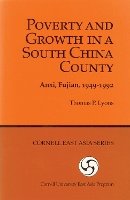 Thomas P. Lyons - Poverty and Growth in a South China County: Anxi, Fujian, 1949-1992 (Cornell East Asia Series No. 72) (Cornell East Asia Series, 72) - 9780939657728 - V9780939657728