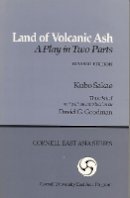Sakae Kubo - Land of Volcanic Ash: A Play in Two Parts (Cornell University East Asia Papers, No. 40) - 9780939657834 - V9780939657834