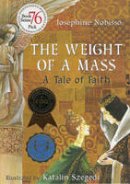 Josephine Nobisso - The Weight of a Mass: A Tale of Faith - 9780940112094 - V9780940112094