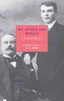 J.r. Ackerley - My Father and Myself - 9780940322127 - V9780940322127