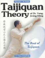 Dr. Jwing-Ming Yang - Taijiquan Theory of Dr.Yang, Jwing-Ming - 9780940871434 - V9780940871434