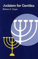 Barbara E Organ - Judaism for Gentiles - 9780941037419 - V9780941037419