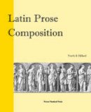 M. A. North - Latin Prose Composition (Focus Classical Texts) - 9780941051910 - V9780941051910