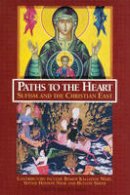 James S. Cutsinger - Paths to the Heart: Sufism and the Christian East (Perennial Philosophy Series) - 9780941532433 - V9780941532433
