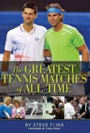 Steve Flink - Greatest Tennis Matches of All Time - 9780942257939 - V9780942257939