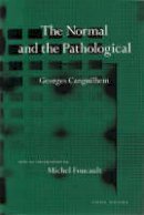 Georges Canguilhem - The Normal and the Pathological - 9780942299595 - V9780942299595