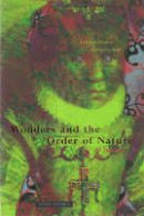 Lorraine J. Daston - Wonders and the Order of Nature, 1150-1750 - 9780942299915 - V9780942299915
