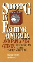 Ronald L Krannich - Shopping in Exciting Australia and Papua New Guinea - 9780942710229 - V9780942710229