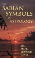 Marc Edmund Jones - The Sabian Symbols in Astrology - 9780943358406 - V9780943358406