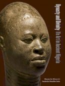 Henry John Drewal - Dynasty and Divinity: Ife Art in Ancient Nigeria - 9780945802532 - V9780945802532
