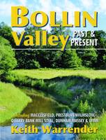 Keith Warrender - Bollin Valley Past and Present - 9780946361465 - V9780946361465
