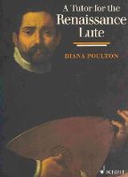 Diana Poulton - A Tutor for the Renaissance Lute (Schott) - 9780946535064 - V9780946535064