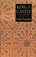 Gai Eaton - King of the Castle: Choice and Responsibility in the Modern World (Islamic Texts Society) - 9780946621217 - V9780946621217