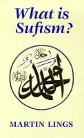 Robert Wiesenberger - What is Sufism? (Islamic Texts Society) - 9780946621415 - V9780946621415