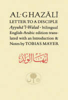 Abu Hamid Muhammad Ibn Muhammad Al- Ghazali - Al-Ghazali Letter to a Disciple - 9780946621637 - V9780946621637