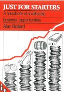 Alan Bollard - Just for Starters: A handbook of small-scale business opportunities - 9780946688869 - KCW0012312