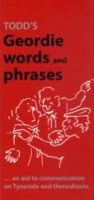 G Todd - Todd's Geordie Words and Phrases: An Aid to Communication on Tyneside and Thereabouts (A Frank Graham publication) - 9780946928095 - V9780946928095