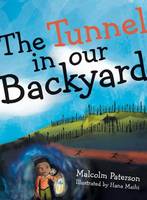 Paterson Malcolm - The Tunnel in Our Backyard - 9780947506049 - V9780947506049
