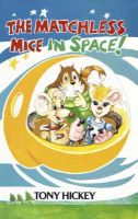 Tony Hickey - Matchless Mice in Space - 9780947962104 - KEX0196502
