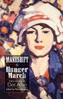 Dot Allan - Makeshift & Hunger March: Two Novels by Dot Allan (ASLS Annual Volumes) - 9780948877971 - V9780948877971