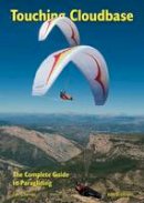 Currer, Ian - Touching Cloudbase: The Complete Guide to Paragliding - 9780952886235 - V9780952886235